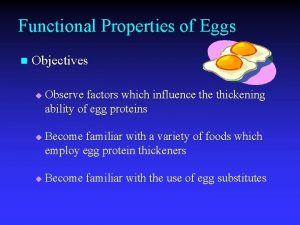 Functional Properties of Eggs n Objectives u u