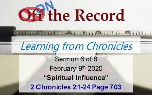 ON Learning from Chronicles Sermon 6 of 8