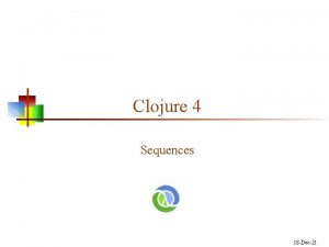 Clojure 4 Sequences 18 Dec21 Clojure errors n