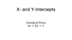 X and YIntercepts Standard Form of a Linear