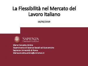 La Flessibilit nel Mercato del Lavoro Italiano 16052019