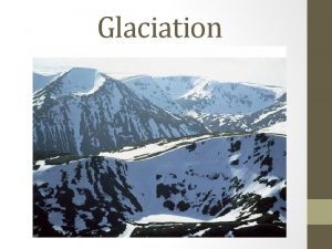 Glaciation What do you already know Glaciation Topic