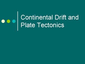 Continental Drift and Plate Tectonics The Origins Alfred