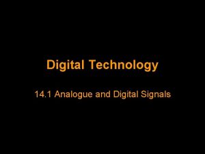 Digital Technology 14 1 Analogue and Digital Signals