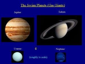 The Jovian Planets Gas Giants Jupiter Saturn Uranus