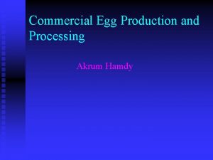 Commercial Egg Production and Processing Akrum Hamdy Egg