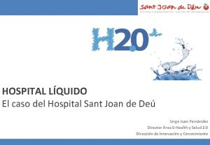 HOSPITAL LQUIDO El caso del Hospital Sant Joan