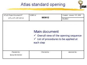 Atlas standard opening ATLAS Project Document N ATLHTOP0014