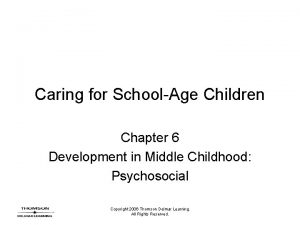 Caring for SchoolAge Children Chapter 6 Development in