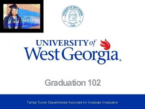 Graduation 102 Tamija Tucker Departmental Associate for Graduate