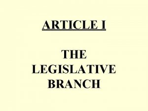 ARTICLE I THE LEGISLATIVE BRANCH CONGRESS RULES IN