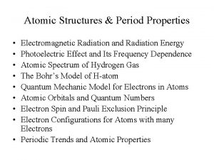 Atomic Structures Period Properties Electromagnetic Radiation and Radiation