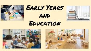 Early Years and Education Careers and Higher Education