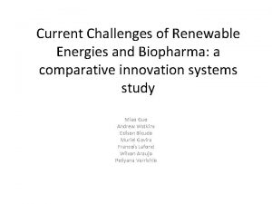 Current Challenges of Renewable Energies and Biopharma a
