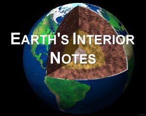 EARTHS INTERIOR NOTES EARTHSLAYERS VOCABULARY Inner core a