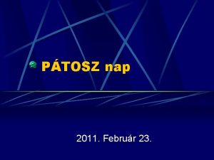 PTOSZ nap 2011 Februr 23 Szkesfehrvri Regionlis Vllalkozsfejlesztsi