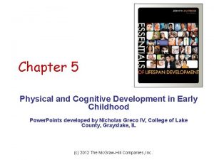 Chapter 5 Physical and Cognitive Development in Early