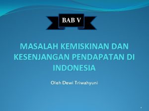 BAB V MASALAH KEMISKINAN DAN KESENJANGAN PENDAPATAN DI