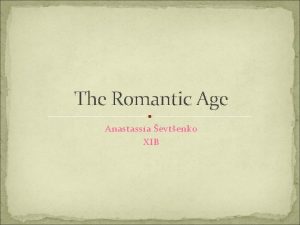 The Romantic Age Anastassia evtenko XIB Second half