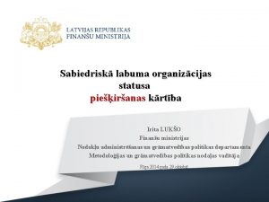 Sabiedrisk labuma organizcijas statusa pieiranas krtba Irita LUKO