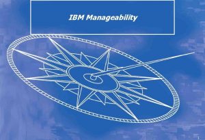 IBM Manageability 1 Foundation for Manageability Innovative x