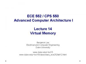 ECE 552 CPS 550 Advanced Computer Architecture I