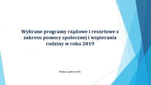 Wybrane programy rzdowe i resortowe z zakresu pomocy