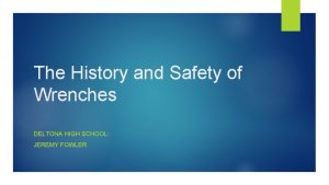 The History and Safety of Wrenches DELTONA HIGH