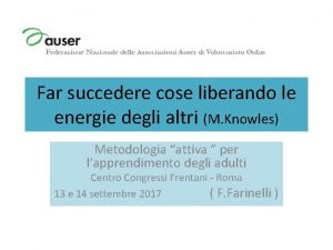 Far succedere cose liberando le energie degli altri