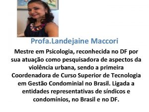 Profa Landejaine Maccori Mestre em Psicologia reconhecida no