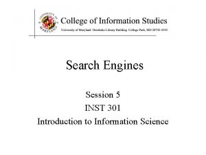 Search Engines Session 5 INST 301 Introduction to
