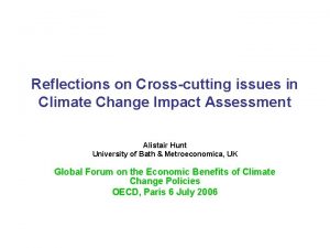 Reflections on Crosscutting issues in Climate Change Impact