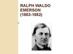 RALPH WALDO EMERSON 1803 1882 Born in Boston