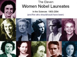 The Eleven Women Nobel Laureates In the Sciences