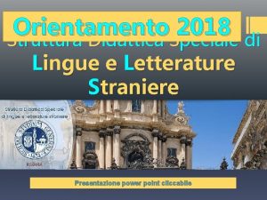 Orientamento 2018 Struttura Didattica Speciale di Lingue e