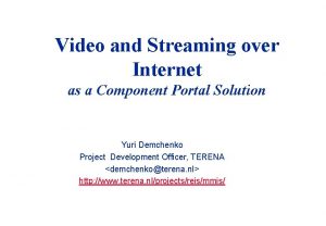 Video and Streaming over Internet as a Component