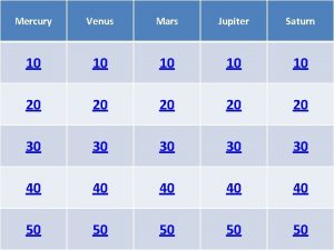 Mercury Venus Mars Jupiter Saturn 10 10 10