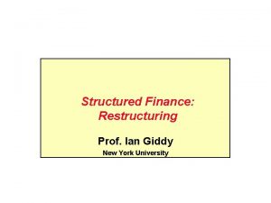 Structured Finance Restructuring Prof Ian Giddy New York