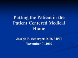 Putting the Patient in the Patient Centered Medical