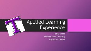 Applied Learning Experience Emily Green Tarleton State University