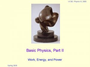 UCSD Physics 8 2005 Basic Physics Part II