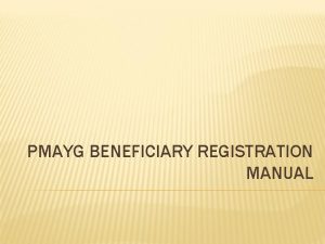 PMAYG BENEFICIARY REGISTRATION MANUAL REGISTERADD BENEFICIARY BENEFICIARY REGISTRATION