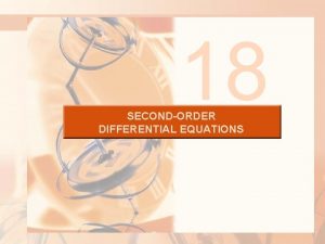 18 SECONDORDER DIFFERENTIAL EQUATIONS SECONDORDER DIFFERENTIAL EQUATIONS 18