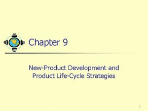 Chapter 9 NewProduct Development and Product LifeCycle Strategies