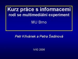 Kurz prce s informacemi rod se multimediln experiment