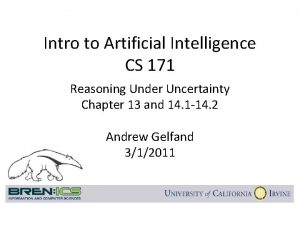 Intro to Artificial Intelligence CS 171 Reasoning Under