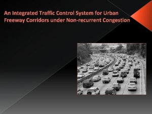 An Integrated Traffic Control System for Urban Freeway