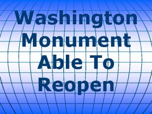 Washington Monument Able To Reopen Americas bestknown obelisk