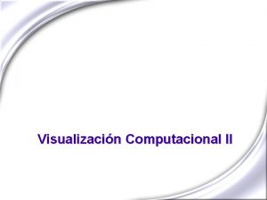 Visualizacin Computacional II Quienes somos Profesor Dr Marcelo