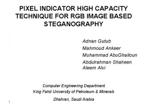 PIXEL INDICATOR HIGH CAPACITY TECHNIQUE FOR RGB IMAGE